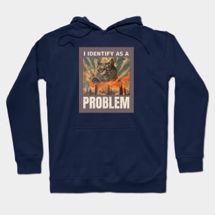 I identify as a Problem (Cat) Hoodie